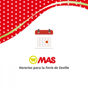 Horarios de Supermercados MAS durante la Feria de Abril en Sevilla 2016